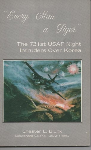 Every Man a Tiger: The 731st United States Air Force Night Intruders over Korea