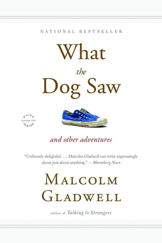 What the Dog Saw: And Other Adventures