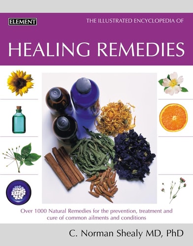 Healing Remedies: Illustrated Encyclopedia