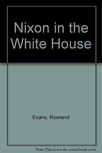 Nixon in the White House;: The frustration of power