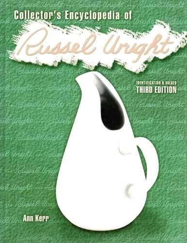 Collector's Encyclopedia of Russell Wright: Identification & Values, 3rd Edition (COLLECTORS ENCYCLOPEDIA OF RUSSEL WRIGHT)