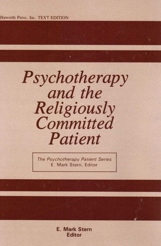 Psychotherapy and the Religiously Committed Patient (The Psychotherapy Patient Series, No 3)