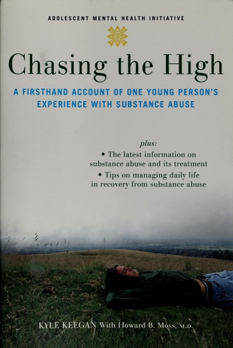 Chasing the High: A Firsthand Account of One Young Person's Experience with Substance Abuse (Adolescent Mental Health Initiative)