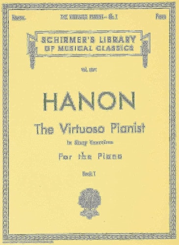 Hanon - The Virtuoso Pianist in 60 Exercises - Book 1 | Piano Technique Book | Essential Finger Exercises for Strength and Agility | Schirmer Library ... Volume 1071 (Schirmer's Library, Volume 1071)
