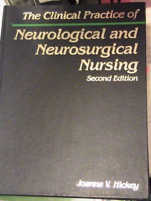The clinical practice of neurological and neurosurgical nursing