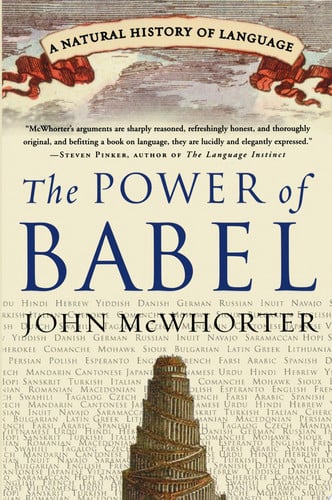 The Power of Babel: A Natural History of Language