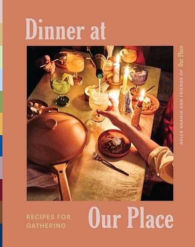 Dinner at Our Place: Recipes for Gathering?A Fun and Flavorful Cookbook with Ideas for Entertaining, Transform Your Meals into Celebrations of Culture and Community