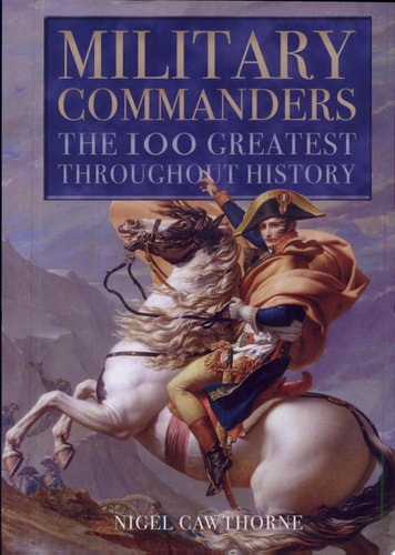 Military Commanders: The 100 Greatest Throughout History