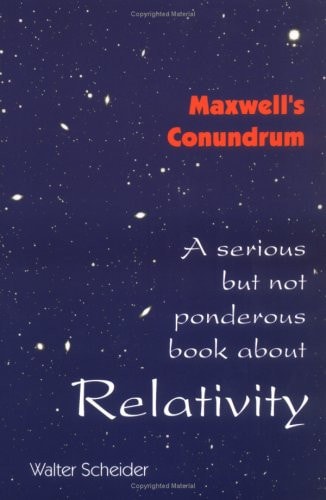 Maxwell's Conundrum: A Serious But Not Ponderous Book About Relativity