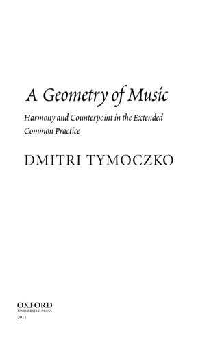 A Geometry of Music: Harmony and Counterpoint in the Extended Common Practice (Oxford Studies in Music Theory)