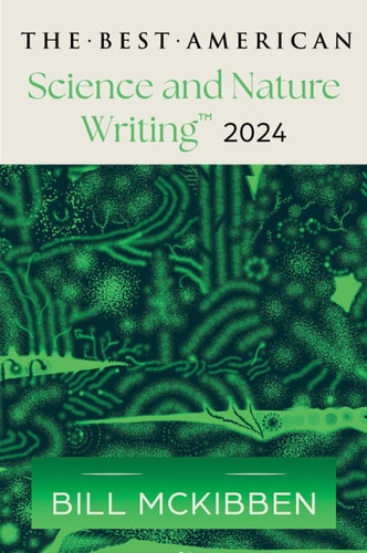 The Best American Science and Nature Writing 2024: A Thought-Provoking Anthology with Award-Winning Environmental Insights, Perfect for Fall 2024