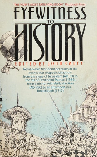 Eyewitness To History * Travel Through Time . First Hand Accounts of the Events .