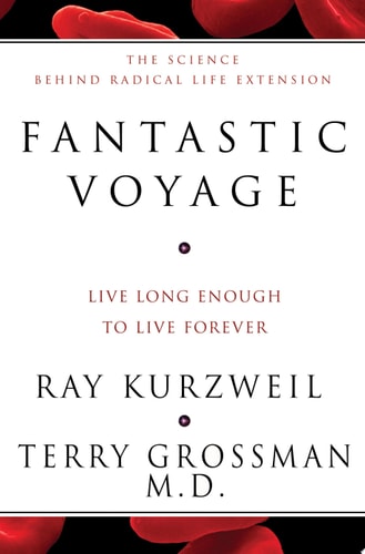 Fantastic Voyage: Live Long Enough to Live Forever