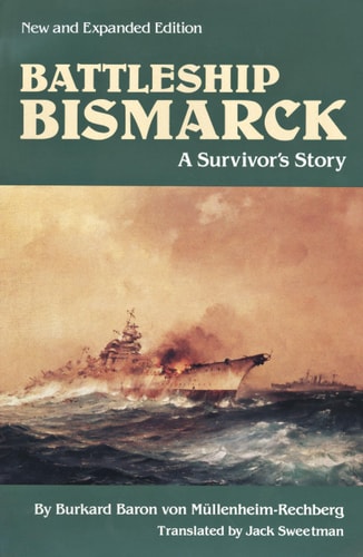 Battleship Bismarck: A Survivor's Story, New and Expanded Edition (Bluejacket Books)