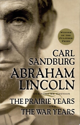 Abraham Lincoln: The Prairie Years and The War Years