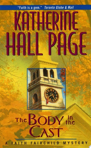 The Body in the Cast: A Faith Fairchild Mystery