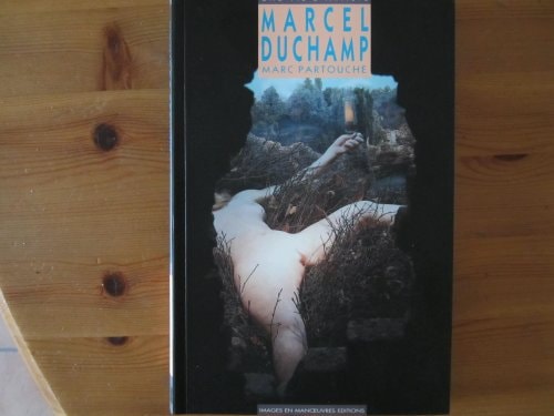 Une vie d'artiste, Marcel Duchamp: J'ai eu une vie absolument merveilleuse-- : biographie, 1887-1968 (French Edition)