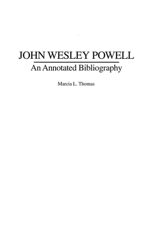 John Wesley Powell: An Annotated Bibliography (Bibliographies & Indexes in American History)