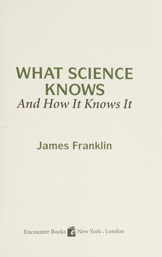 What Science Knows: And How It Knows It