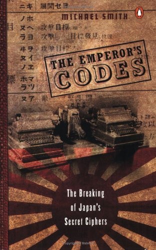 The Emperor's Codes: The Breaking of Japan's Secret Ciphers