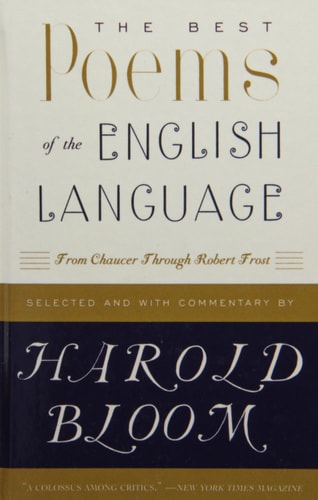 The Best Poems of the English Language: From Chaucer Through Robert Frost