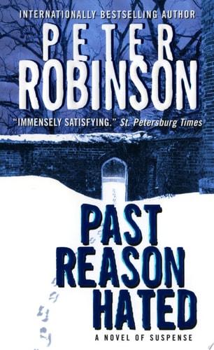 Past Reason Hated: An Inspector Banks Mystery
