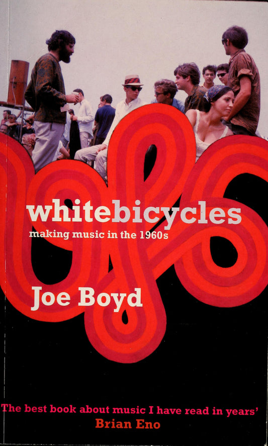 White Bicycles: Making Music in the 1960s