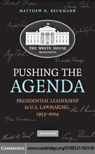 Pushing the Agenda: Presidential Leadership in US Lawmaking, 1953–2004