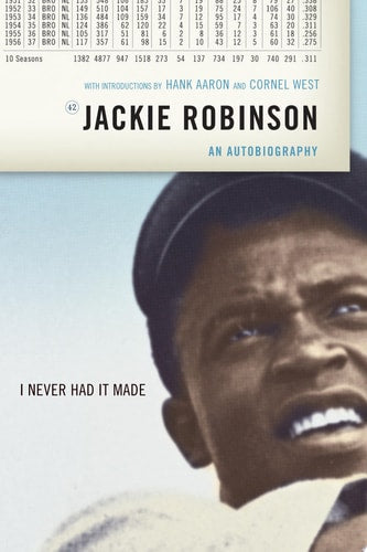 I Never Had It Made: An Autobiography of Jackie Robinson