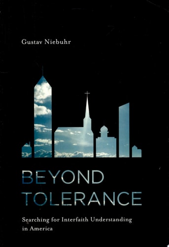 Beyond Tolerance: Searching for Interfaith Understanding in America