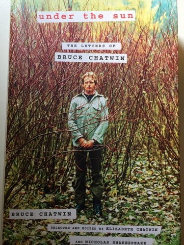 Under the Sun: The Letters of Bruce Chatwin