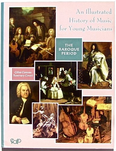 An Illustrated History of Music for Young Musicians:: The Baroque Period