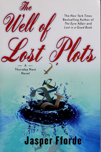 The Well of Lost Plots: A Thursday Next Novel