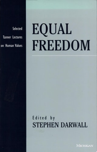 Equal Freedom (Selected Tanner Lectures in Human Values)