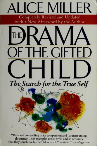 The Drama of the Gifted Child: The Search for the True Self, Revised Edition