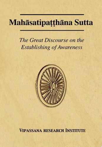 Mahasatipatthana Sutta: The Great Discourse on the Establishing of Awareness