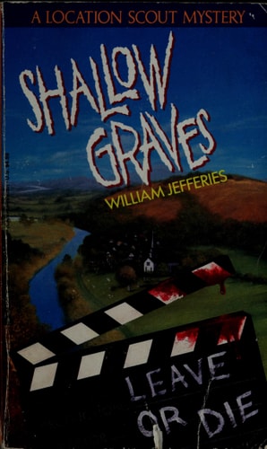 Shallow Graves: A Location Scout Mystery