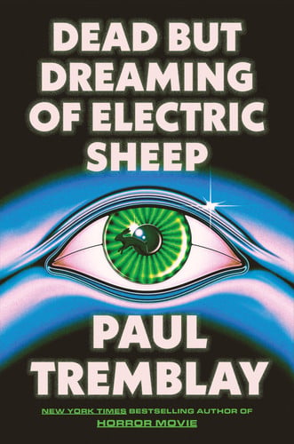 Dead but Dreaming of Electric Sheep: A Mind-Bending Horror of the Near Future