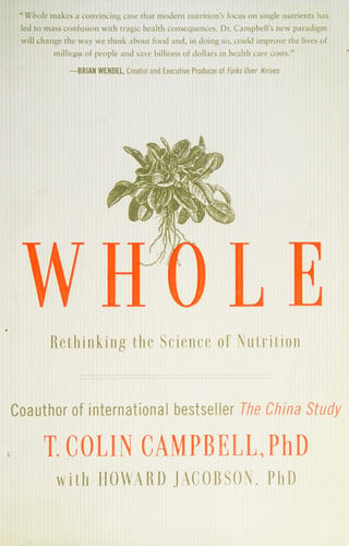 Whole: Rethinking the Science of Nutrition