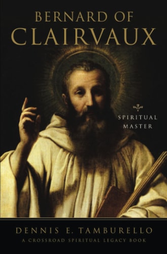 Bernard of Clairvaux: Essential Writings (The Crossroad Spiritual Legacy Series)