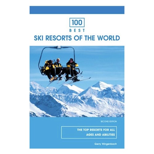 100 Best Ski Resorts of the World, 2nd (100 Best Series)