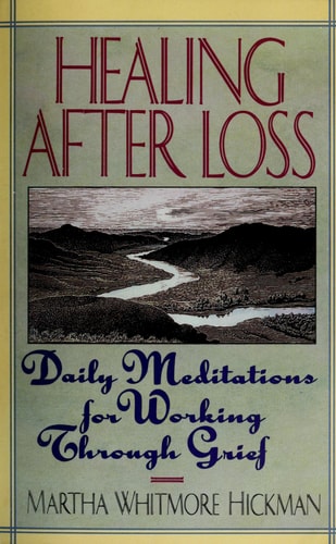 Healing After Loss: Daily Meditations For Working Through Grief