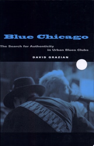 Blue Chicago: The Search for Authenticity in Urban Blues Clubs