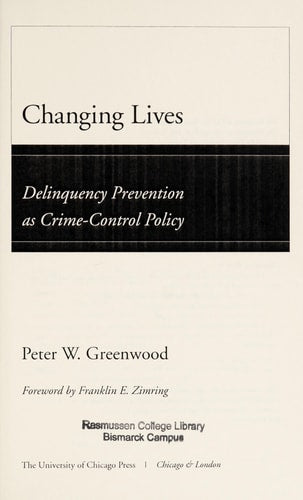 Changing Lives: Delinquency Prevention as Crime-Control Policy (Adolescent Development and Legal Policy)