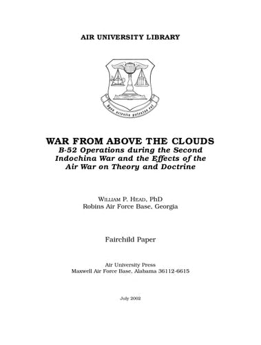 War from above the clouds: B-52 operations during the Second Indochina War and the effects of the air war on theory and doctrine (Fairchild paper)