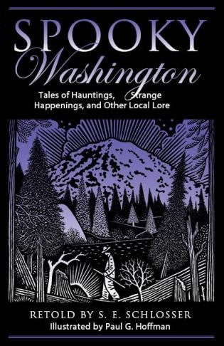 Spooky Washington: Tales Of Hauntings, Strange Happenings, And Other Local Lore