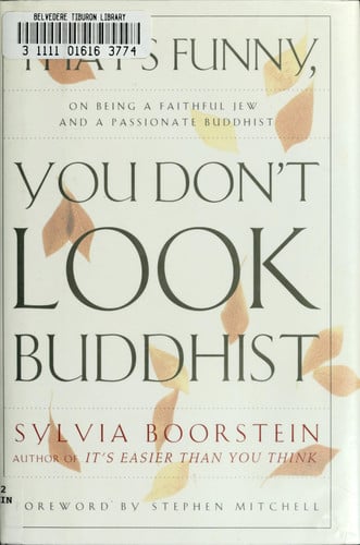 That's Funny, You Don't Look Buddhist: On Being a Faithful Jew and a Passionate Buddhist