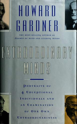 Extraordinary Minds: Portraits Of 4 Exceptional Individuals And An Examination Of Our Own Extraordinariness (Masterminds Series)
