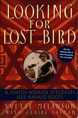 Looking for Lost Bird: A Jewish Woman Discovers Her Navajo Roots