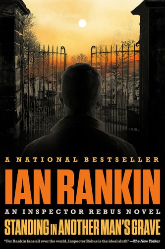 Standing in Another Man's Grave (A Rebus Novel, 18)